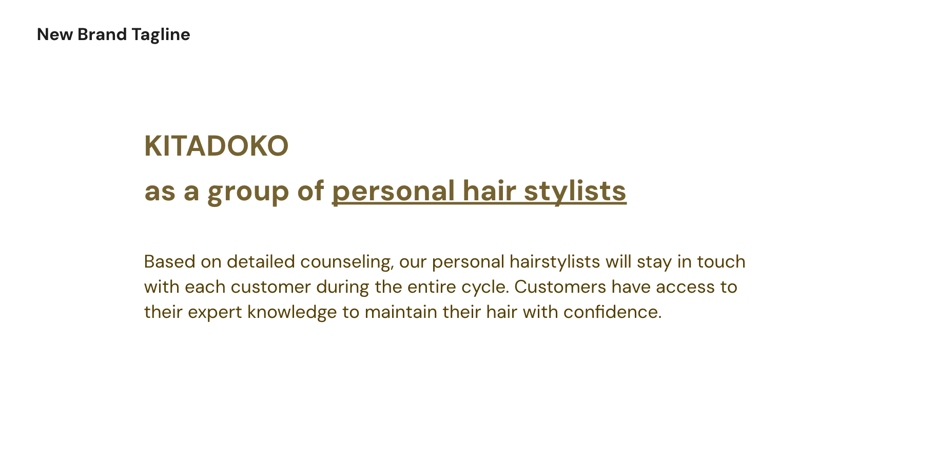 New brand tagline — Kitadoko as a group of personal hair stylists